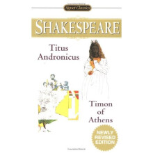 Titus Andronicus And Timon Of Athens (Signet Classic Shakespeare)