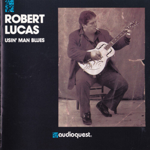 AudioQuest Usin' Man Blues - Robert Lucas CD