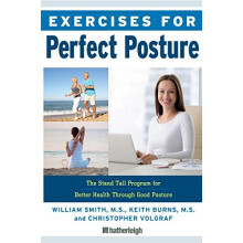 Exercises for Perfect Posture: Stand Tall Program for Better Health Through Good Posture