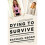 Dying to Survive 1