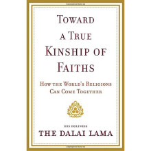 Toward a True Kinship of Faiths: How the World's Religions Can Come Together