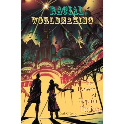 Racial Worldmaking