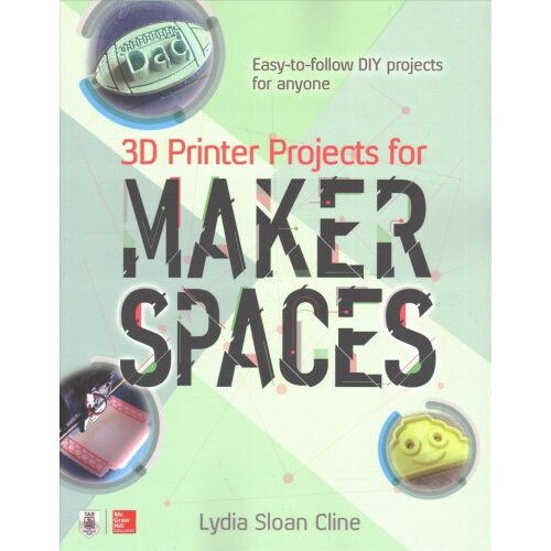 3D Printer Projects for Makerspaces