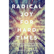 Radical Joy for Hard Times