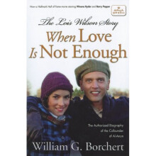 The Lois Wilson Story: When Love Is Not Enough