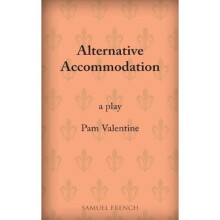Alternative Accommodation: A Play (French's Acting Editions)