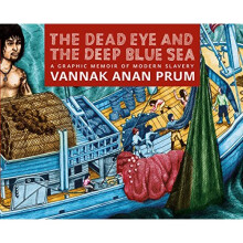 The Dead Eye and the Deep Blue Sea: The World of Slavery at Sea - A Graphic Memoir - Book