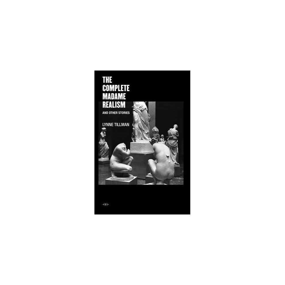 The Complete Madame Realism and Other Stories (Semiotext(e) / Native Agents)