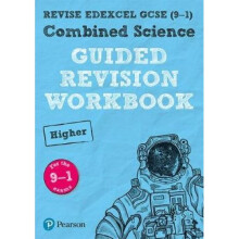 REVISE Edexcel GCSE (9-1) Combined Science Higher Guided Revision Workbook
