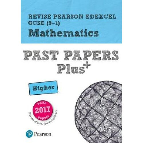 Revise Pearson Edexcel GCSE (9-1) Mathematics Higher Past Papers Plus
