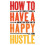 How to Have a Happy Hustle 1