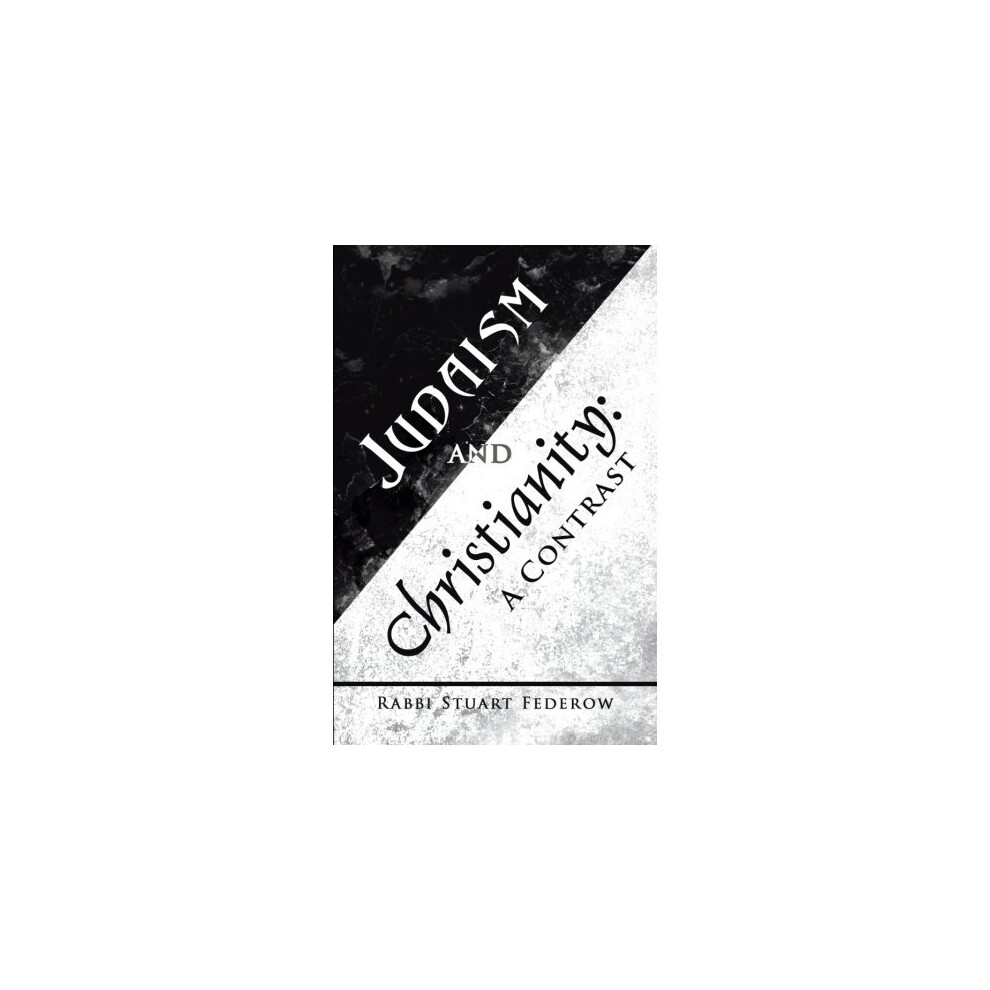 Judaism and Christianity:: A Contrast