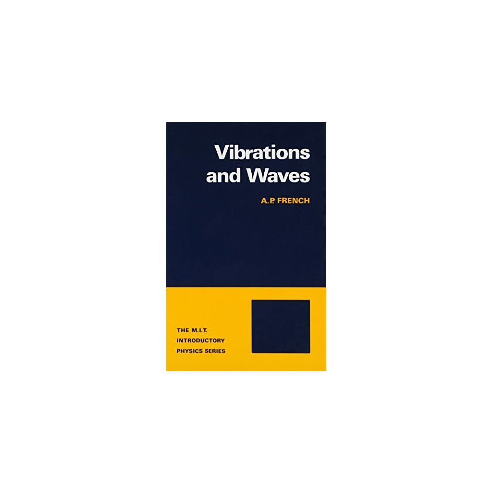 Vibrations and Waves (M.I.T. Introductory Physics)