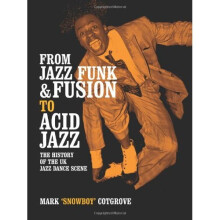 FROM JAZZ FUNK & FUSION TO ACID JAZZ: THE HISTORY OF THE UK JAZZ DANCE SCENE