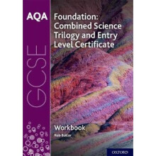 AQA GCSE Foundation: Combined Science Trilogy and Entry Level Certificate Workbook