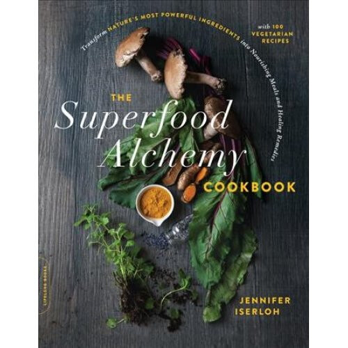 The Superfood Alchemy Cookbook