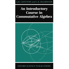 An Introductory Course in Commutative Algebra (Oxford Science Publications)