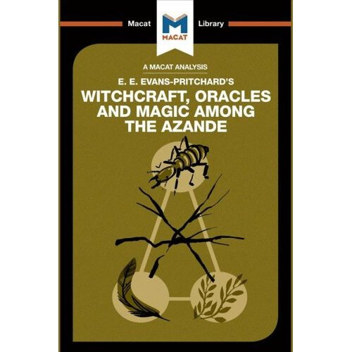 Witchcraft, Oracles and Magic Among the Azande
