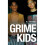 Grime Kids 1