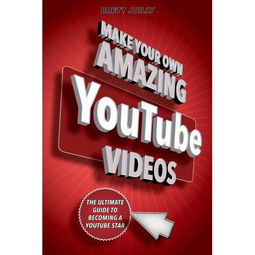 Make Your Own Amazing YouTube Videos
