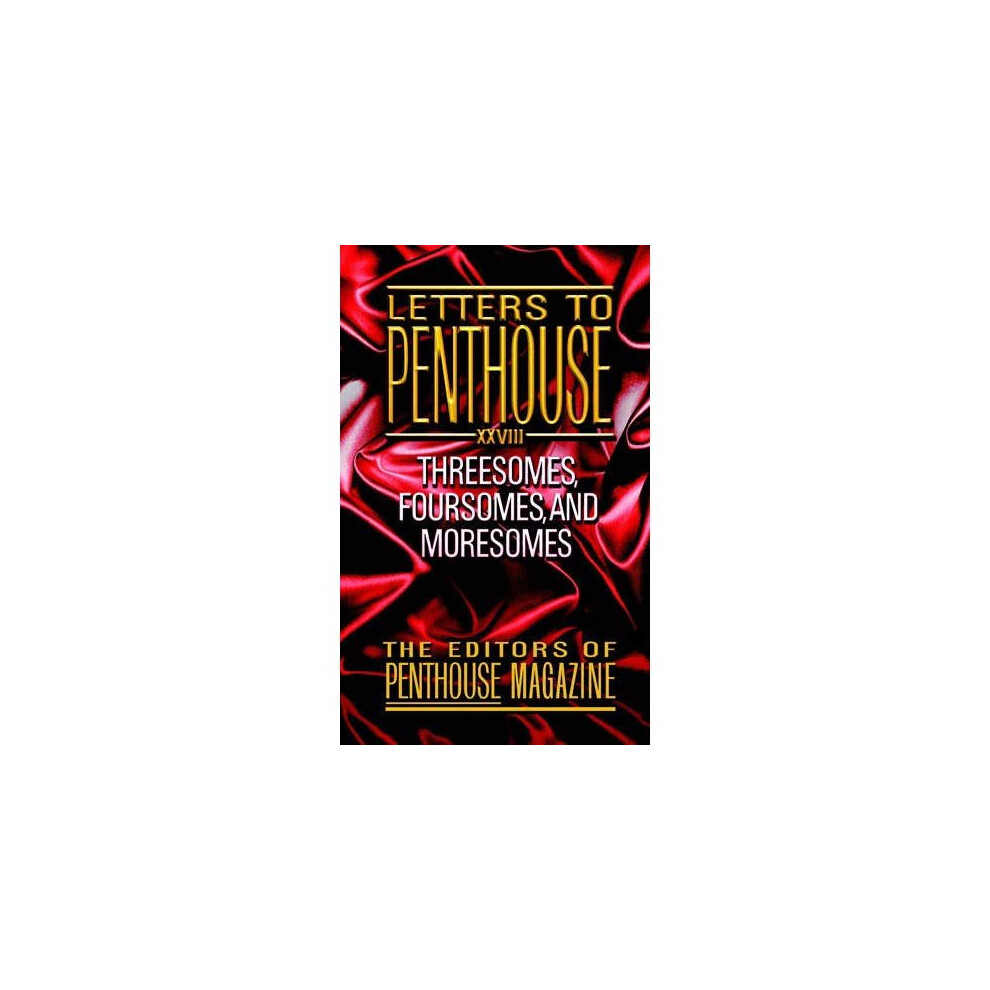 Letters to Penthouse Volume 28 - Threesomes, Foursomes and Moresomes (Swingers & Swinging)