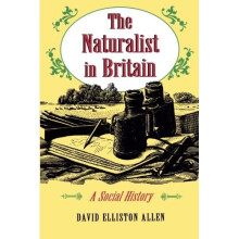 The Naturalist in Britain: A Social History (Princeton Paperbacks)