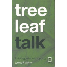 Tree Leaf Talk: A Heideggerian Anthropology