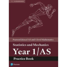 Edexcel AS and A level Mathematics Statistics and Mechanics Year 1/AS Practice Workbook