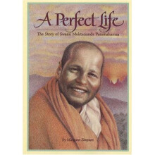 Perfect Life: The Story of Swami Muktananda Paramahamsa