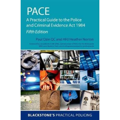 PACE: A Practical Guide to the Police and Criminal Evidence Act 1984