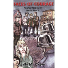 Faces of Courage: Young Heroes of World War II