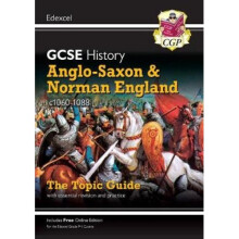 New Grade 9-1 GCSE History Edexcel Topic Guide - Anglo-Saxon and Norman England, c1060-88