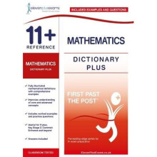 11+ Reference Mathematics Dictionary Plus (First Past the Post)