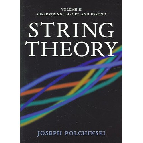 Cambridge Monographs on Mathematical Physics String Theory: Superstring Theory and Beyond Volume 2