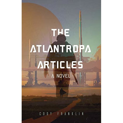 The Atlantropa Articles: A Novel
