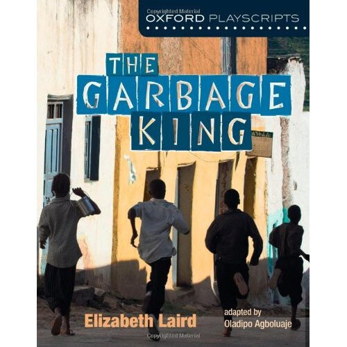 Oxford Playscripts: The Garbage King (New Oxford Playscripts)