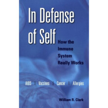 In Defense of Self: How the Immune System Really Works