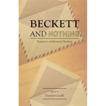 Beckett and Nothing: Trying to Understand Beckett
