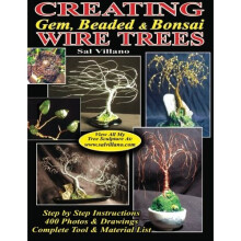 Creating Gem, Beaded & Bonsai Wire Trees: Step by Step Instructions, 400 Photos & Drawings