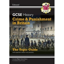 New Grade 9-1 GCSE History Edexcel Topic Guide - Crime and Punishment in Britain, c1000-present