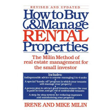 How to Buy and Manage Rental Properties: The Milin Method of Real Estate Management for the Small Investor