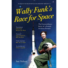 Wally Funk's Race for Space: The Extraordinary Story of a Female Aviation Pioneer