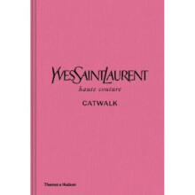 Yves Saint Laurent Catwalk - Bolton & Menkes | Yves Saint Laurent Book