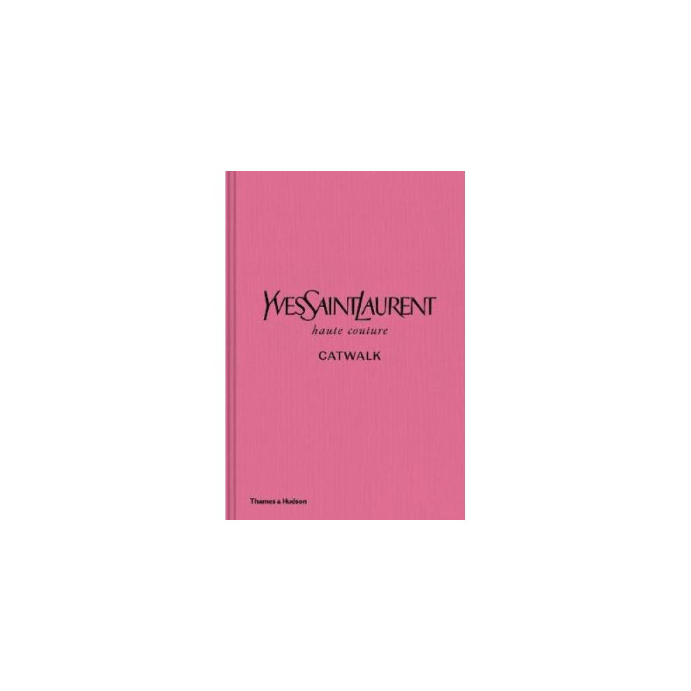 Thames & Hudson Yves Saint Laurent Catwalk - Bolton & Menkes | Yves Saint Laurent Book