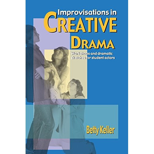 Improvisations in Creative Drama: Programme of Workshop and Dramatic Sketches for Students