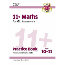 New 11+ GL Maths Practice Book & Assessment Tests - Ages 10-11 (with Online Edition) (CGP 11+ GL)