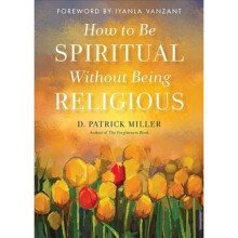 How to be Spiritual without Being Religious