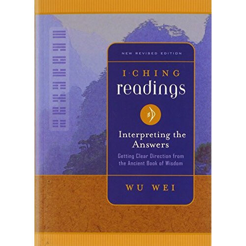 I Ching Readings: Interpreting the Answers (I Ching Wisdom)