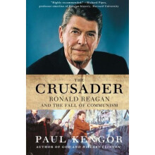 Crusader, The: Ronald Reagan and the Fall of Communism