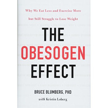 The Obesogen Effect: Why We Eat Less and Exercise More but Still Struggle to Lose Weight